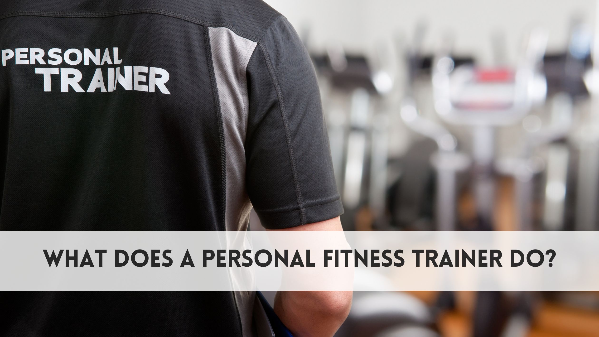 What does a personal fitness trainer do