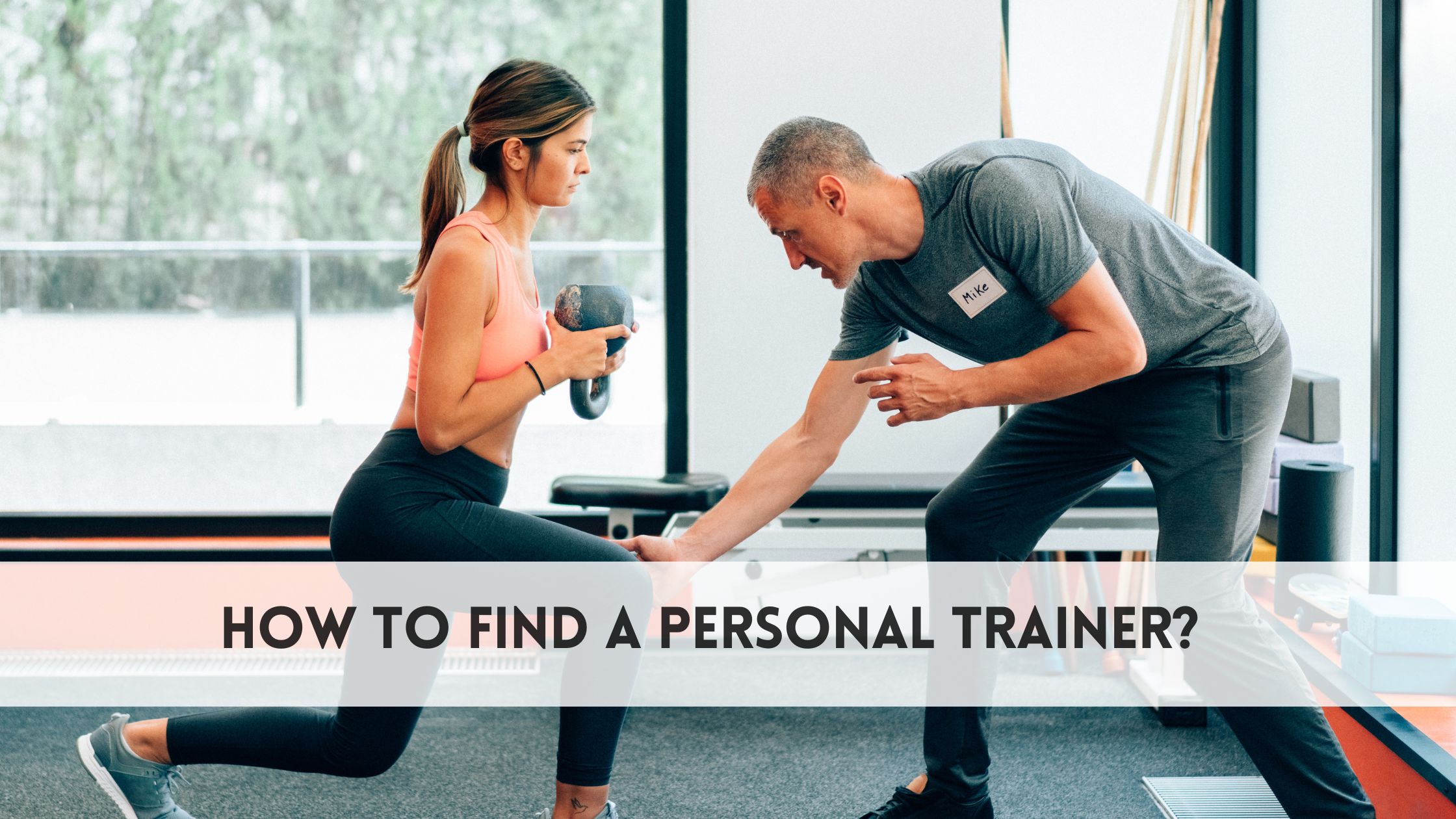 How to find a personal trainer​?